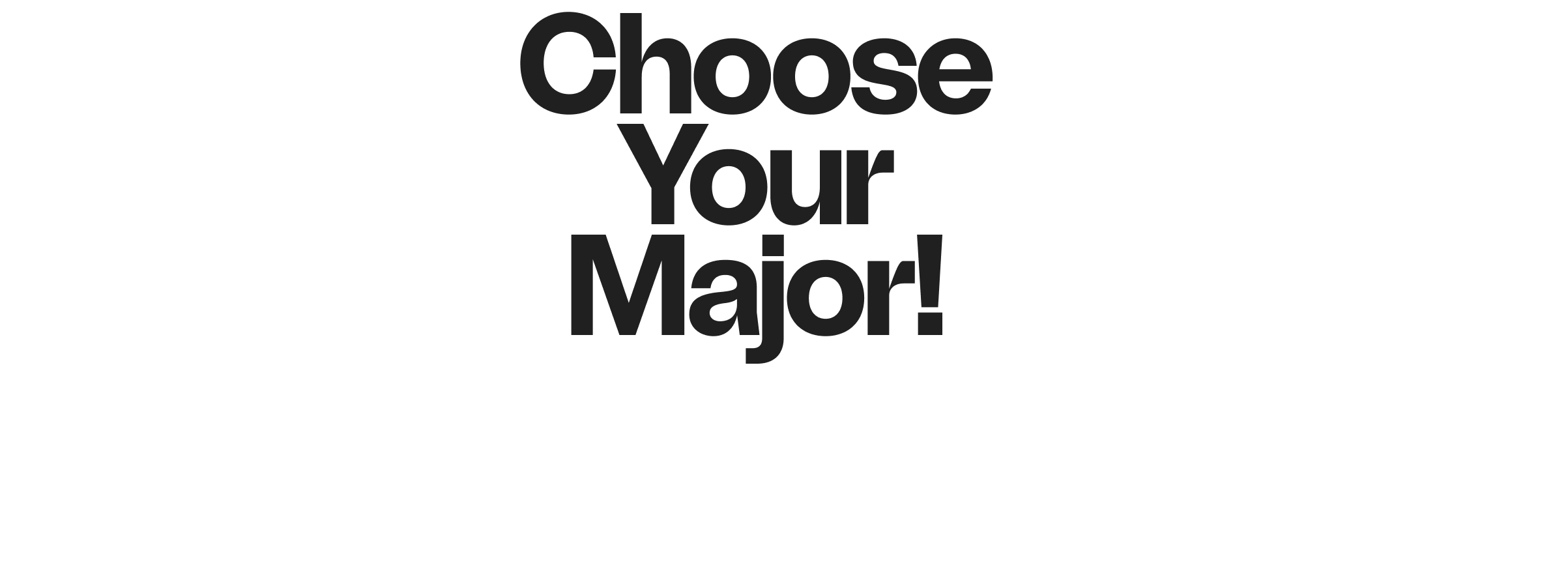 Choose Your Major. Science.